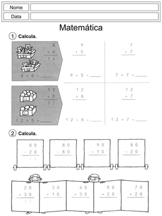 Nome
Data
Matemática
Calcula.1
Calcula.2
 