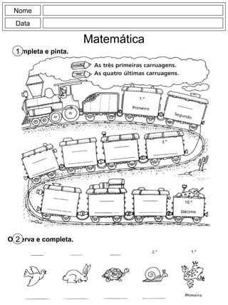 Nome
Data
Matemática
Completa e pinta.1
Observa e completa.2
 