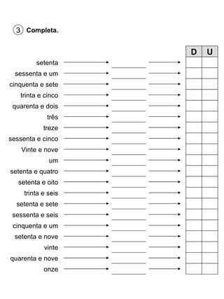 Completa. 3 setenta sessenta e um cinquenta e sete trinta e cinco quarenta e dois três treze sessenta e cinco Vinte e nove um D U setenta e oito trinta e seis setenta e sete sessenta e seis cinquenta e um setenta e nove vinte quarenta e nove onze setenta e quatro 