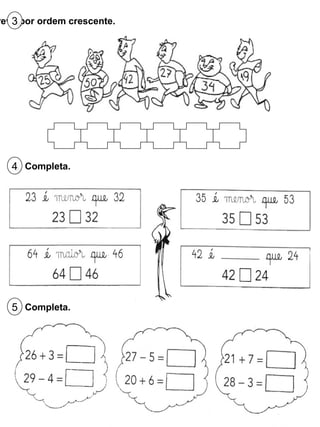 Escreve por ordem crescente. 3 Completa. 4 3 Completa. 5 
