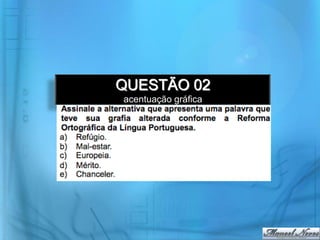 QUESTÃO 02
acentuação gráfica
 