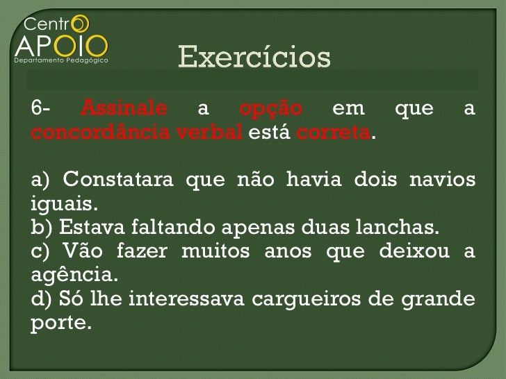 Assinale As Opções Que Apresentam Problemas Quanto A Concordância Verbal