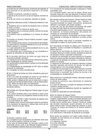 NINAS CONCURSO                                                                            EXERCÍCIOS - DIREITO CONSTITUCIONAL
a) os bens de uso comum do povo, os bens de uso especial, os                c) é suscetível de desapropriação a pequena e média
bens dominiais ou do patrimônio disponível e as rendas                      propriedade rural;
públicas.                                                                   d) o usucapião agrário, para que se efetive, dentre outos
b) apenas os primeiros, excluídos os demais.                                requisitos, exige que a área não ultrapasse 75 hectares e tenha
c) apenas os de uso comum e os de uso especial, excluídos os                se tornado produtiva por trabalho do possuidor ou de sua família.
demais.
d) os de uso comum e os dominiais, excluídos os demais.                     2) A decisão proferida pelo Supremo Tribunal Federal em Ação
                                                                            Direta de Inconstitucionalidade que declarar a
6) Assinale a alternativa correta: O alistamento eleitoral e o voto         inconstitucionalidade de tratado internacional, devidamente
são                                                                         ratificado e promulgado pelo Estado brasileiro,
a) obrigatórios para os maiores de dezesseis anos e menores                 a) será nula, uma vez que tratados internacionais não podem
de vinte e um anos.
                                                                            ser objeto de Ação Direta de Inconstitucionalidade.
b) facultativos para os maiores de dezoito anos.
                                                                            b) produzirá apenas efeitos “ex tunc”, uma vez que, pelo princípio
c) obrigatórios para os conscritos durante o período do serviço
                                                                            da soberania, os Estados estrangeiros não poderão ser
militar obrigatório.
                                                                            vinculados ao cumprimento de tal decisão.
d) facultativos para os analfabetos e os maiores de setenta
anos.                                                                       c) dependerá de posterior manifestação do Senado Federal
                                                                            para suspender a execução do tratamento na ordem jurídica
7) Compete ao Supremo Tribunal Federal processar e julgar,                  interna.
originariamente,                                                            d) produzirá efeitos “erga omnes” e vinculante, resultando na
a) nas infrações penais comuns, os Governadores dos Estados.                inaplicação do tratado na ordem jurídica interna.
b) a ação direta de inconstitucionalidade de lei ou ato normativo
federal, estadual ou municipal.                                             3) A decretação do Estado de Defesa pelo Presidente da
c) a ação declaratória de constitucionalidade de lei ou ato                 República, ouvidos o Conselho da República e o Conselho de
normativo federal ou estadual.                                              Defesa Nacional
d) a reclamação para a preservação de sua competência e                     a) depende de autorização da maioria de dois terços do
garantia da autoridade de suas decisões.                                    Congresso Nacional e poderá acarretar restrições ao exercício
                                                                            de quaisquer direitos e garantias fundamentais.
8) As decisões definitivas de mérito em ação direta de                      b) depende de autorização da maioria absoluta do Congresso
inconstitucionalidade acarretam:                                            Nacional e poderá acarretar restrições à liberdade de imprensa,
a) a retirada da norma inconstitucional do ordenamento jurídico,            a suspensão da liberdade de reunião e a requisição de bens
após manifestação do Senado Federal.                                        públicos ou privados.
b) a repristinação do direito anterior, contrário à norma declarada         c) independe de autorização do Congresso Nacional e poderá
inconstitucional.                                                           acarretar restrições aos direitos de reunião, de sigilo de
c) a obrigatoriedade de manifestação do STF sobre os efeitos                correspondência e de comunicação telefônica.
temporais da declaração.                                                    d) independe de autorização do Congresso Nacional e somente
d) a revogação da norma inconstitucional.                                   poderá acarretar a obrigação de permanência em local
                                                                            determinado e restrições aos direitos de reunião e de
9) Tem o Tribunal de Contas da União competência para punir
                                                                            inviolabilidade de correspondência.
particulares?
a) Sim, em casos de prestação de contas em que venha a
                                                                            4) De acordo com a Constituição Federal, o Município é pessoa
concorrer para a prática de atos danosos ao erário.
                                                                            jurídica de direito público
b) Não, porque a relação jurídica que se impõe entre a União e
um particular é sempre de direito privado, e não de direito público.        a) dotada de autonomia, mas subordinada ao respectivo
c) Sim, desde que ajuíze ação civil indenizatória.                          Estado-membro.
d) Não, porque o TCU só tem tutela hierárquica sobre os                     b) a quem foi atribuída a condição de autarquia territorial do
servidores públicos.                                                        respectivo Estado-membro.
                                                                            c) cujas competências legislativas deverão ser reguladas em
10) Compete aos Tribunais Regionais Federais julgar, em grau                lei estadual.
de recurso,                                                                 d) dotada de capacidade de auto-organização.
a) as causas decididas pelos juízes federais e pelos juízes
estaduais no exercício de competência federal da área de sua                5) Em se tratando de Habeas Corpus:
jurisdição.                                                                 a) É competente o Supremo Tribunal Federal para processá-lo
b) as revisões criminais e ações rescisórias de julgados seus               e julgá-lo, originariamente, quando a autoridade apontada como
ou de juízes federais da região.                                            coatora for Desembargador de Tribunal de Justiça Estadual;
c) os hábeas corpus, quando a autoridade coatora for juiz federal.          b) Cabe recurso ordinário para o Superior Tribunal de Justiça
d) os mandados de segurança e hábeas data contra ato do                     das decisões concessivas, quando decididos em única ou
próprio Tribunal ou de juiz federal.                                        última instância pelos Tribunais Regionais Federais ou pelos
                                                                            Tribunais de Justiça dos Estados e do Distrito Federal e
GABARITO:                                                                   Territórios;
01) C          02) D          03) B          04) D          05) A           c) Há vedação absoluta, no que tange ao exame de prova;
06) D          07) D          08) B          09) A          10) A           d) É inadmissível a intervenção de assistente de acusação.

                                                                            6) As usinas que operarem com reator nuclear deverão ser
1) Assinale a assertiva correta:                                            instaladas em área definida em lei federal. Esse dispositivo
a) a competência para desapropriar por interesse social para                Constitucional visa:
fins de reforma agrária é exclusiva da União;                               a) á segurança nacional.
b) nos casos de desapropriação, em que pese o direito a uma                 b) ao meio ambiente.
indenização prévia e justa, é ela efetivada obrigatoriamente e              c) á ciência e tecnologia.
em sua totalidade mediante títulos da dívida agrária;                       d) á saúde.
                                                                       58
 