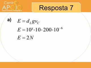 a)
NE
E
gvdE CL
2
1020010³10 6
Resposta 7
 