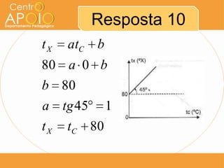 Resposta 10
80
145
80
080
CX
CX
tt
tga
b
ba
batt
 
