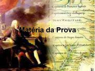 Matéria da Prova
 