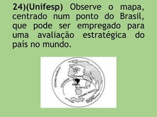 Sendo 20 horas no ponto E, que horas serão,
respectivamente, nos pontos B e A?
a) 13 horas e 23 horas
b) 15 horas e meia-noite
c) 21 horas e 17 horas
d) 8 horas e 4 horas
e) 17 horas e 11 horas
 