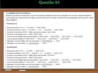 Questão 04
 