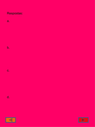 Respostas: a.  b. c. d. 