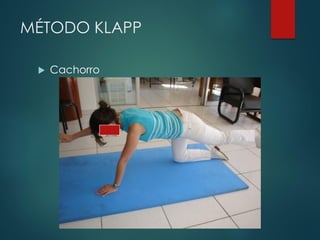 MÉTODO KLAPP
 Cachorro
 