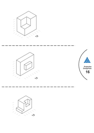 Projeções
Ortogonais
16
 