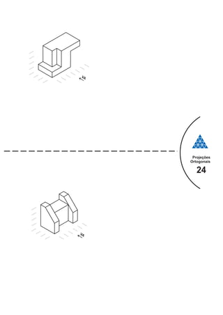 Projeções
Ortogonais
24
 