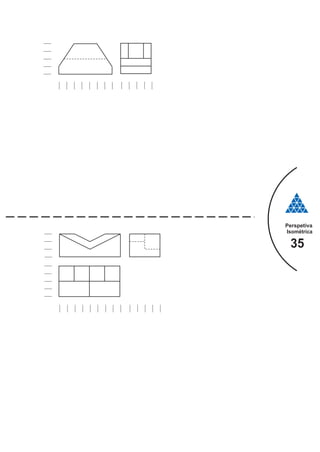 Perspetiva
Isométrica
35
 