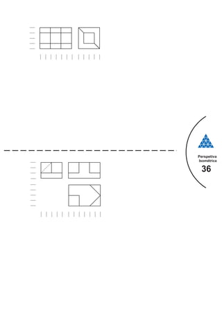 Perspetiva
Isométrica
36
 