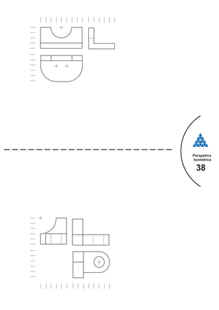 Perspetiva
Isométrica
38
 