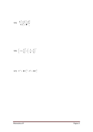 Matemática 8º Página 3
5.5) 220
101212
33
326
5.6)
12
2
1
6
1
3
1
1
5.7)
2222
5555
 