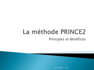 Principes et Bénéfices
Olivier PERBET - 2016
 
