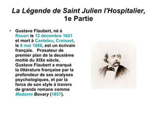 La Légende de Saint Julien l'Hospitalier,  1e Partie ,[object Object]