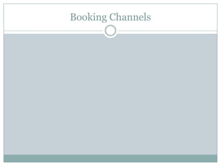 Booking Channels
 