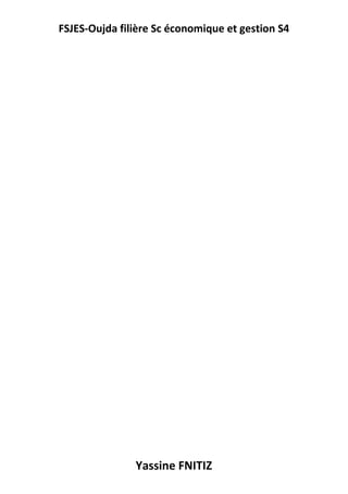 FSJES-Oujda filière Sc économique et gestion S4
Yassine FNITIZ
 