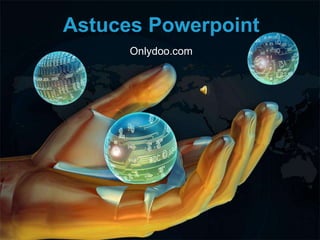 Astuces Powerpoint Onlydoo.com 
