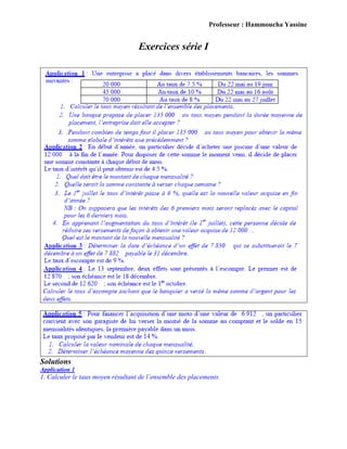 Professeur : Hammoucha Yassine
Exercices série I
Solutions
Application 1
1. Calculer le taux moyen résultant de l’ensemble des placements.
 
