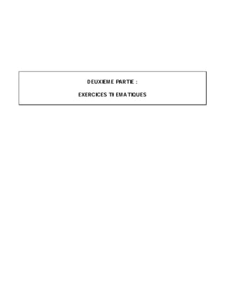 D EUXIEM E PARTIE :
EXERCICES TH EMATIQUES
 