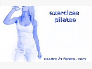 Page 1
exercicesexercices
pilatespilates
essere in forma .comessere in forma .com
 