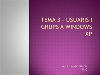 Laura López Garcia
4t C
 