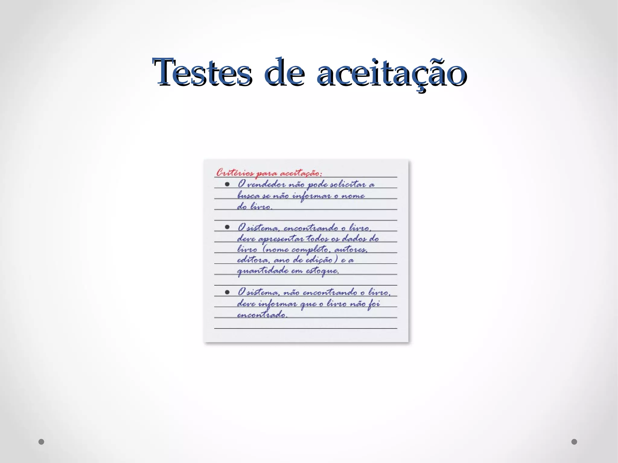 Testes de aceitação
 