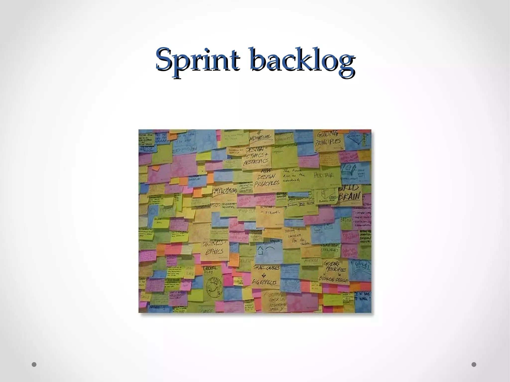 Sprint backlog
 