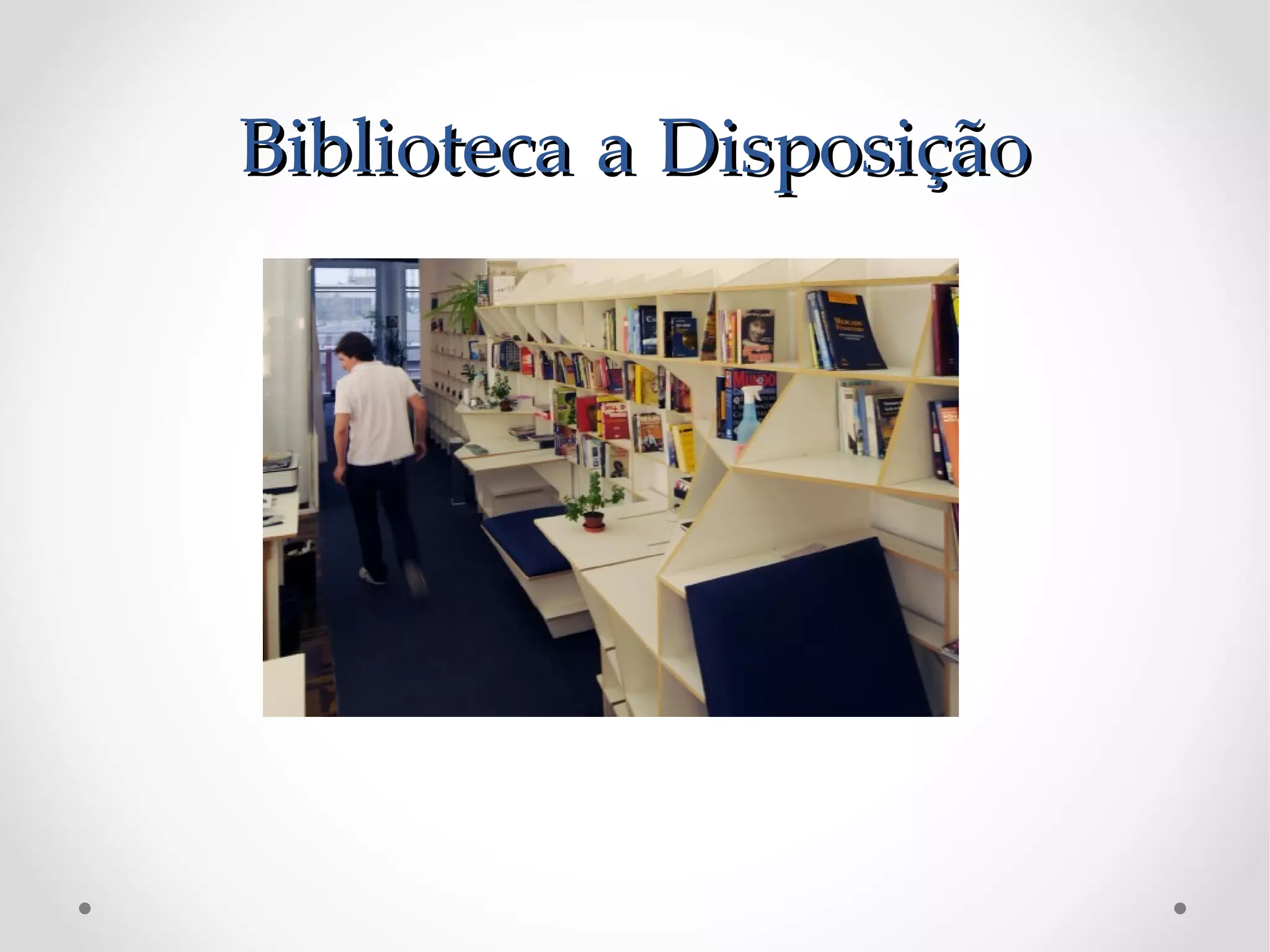 Biblioteca a Disposição
 