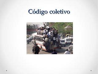 Código coletivo
 