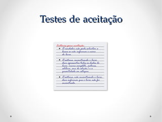 Testes de aceitação
 