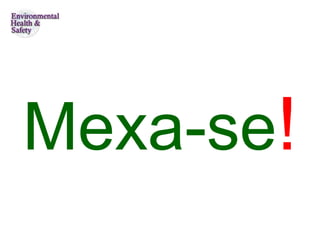 Mexa-se!
 
