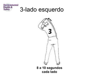 3-lado esquerdo
8 a 10 segundos
cada lado
 