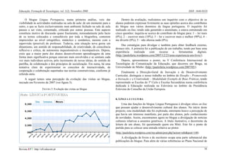 Educação, Formação & Tecnologias, vol. 1(2), Novembro 2008                                                                                    ISSN 1646-933X


     O blogue Língua Portuguesa, numa primeira análise, veio dar                    Dentro da avaliação, realizámos um inquérito com o objectivo de os
visibilidade às actividades realizadas na sala de aula: de um momento para o   alunos poderem expressar livremente as suas opiniões acerca dos contributos
outro, o que se fazia exclusivamente num ambiente fechado na sala de aula      do blogue nos vários domínios da língua portuguesa. O inquérito foi
passou a ser visto, comentado, criticado por outras pessoas. Este aspecto      realizado on-line, tendo sido garantido o anonimato, e estava estruturado em
constituiu motivo de discussão quase fracturante, nomeadamente pelo facto      cinco questões: inquiria-se acerca do contributo do blogue para: 1 – ler mais
de os textos colocados e consultáveis por toda a blogosfera, conterem          (0%); 2 – escrever mais (10%); 3 – ler e escrever mais e melhor (90%); 4 –
imprecisões ao nível ortográfico, sintáctico e semântico, mesmo com a          me divertir (0%); 5 – não alterou nada (0%).
supervisão (possível) do professor. Todavia, esta situação nova gerou um
                                                                                    Das estratégias para divulgar e também para obter feedback externo,
dinamismo, um sentido de responsabilidade, de criatividade, de consciência
                                                                               destaco três. A primeira foi a publicação de um trabalho, tendo por base uma
reflexiva e crítica, de autonomia inquestionáveis e incomparáveis. Depois,
                                                                               experiência      realizada   com      recurso   a    ferramentas     digitais.
creio que a maior parte dos alunos desenvolveram aprendizagens de uma
                                                                               (http://paulofaria.wordpress.com/2007/12/23/uma-experiencia-em-livro/).
forma mais significativa porque estavam mais envolvidos e se sentiam cada
vez mais indivíduos activos, pelo incremento de novas ideias, do sentido de        Depois, apresentámos o poster, na V Conferência Internacional de
partilha, de colaboração e dos princípios de socialização. Em suma, há uma     Tecnologias de Comunicação da Educação, que decorreu em Braga, na
tentativa clara de experimentar os conceitos de interactividade, de            Universidade do Minho. (http://paulofaria.wordpress.com/2007/05/)
cooperação e colaboração suportados nas teorias construtivistas, conforme já        Finalmente a Direcção-Geral de Inovação e de Desenvolvimento
referido atrás.                                                                Curricular, distinguiu o nosso trabalho no âmbito do Desafio - Promovendo
     A seguir temos uma percepção da evolução das visitas ao blogue,           a Inovação e a Criatividade – Modalidade Exemplo de Boas Práticas, tendo
iniciado em Fevereiro de 2007 (ver figura 3).                                  representado as Escolas do 3º Ciclo e Escolas Secundárias numa conferência
                                                                               dedicada à Educação realizada na Eslovénia no âmbito da Presidência
                     FIGURA 3. Evolução das visitas ao blogue                  Eslovena do Conselho da União Europeia.


                                                                               6. LÍNGUA E CULTURA
                                                                                    Uma das funções do blogue Língua Portuguesa é divulgar sítios on-line
                                                                               que possam ajudar o desenvolvimento cultural dos alunos. No início deste
                                                                               projecto, esta modalidade não foi explorada; entretanto houve a percepção de
                                                                               que havia um interesse manifesto, por parte dos alunos, pelo conhecimento
                                                                               de novidades. Assim, encontramos agora no blogue a divulgação de notícias
                                                                               culturais relativas a assuntos genéricos. A título ilustrativo, e decorrente da
                                                                               leitura de um aluno, foi questionado quem era Miró. Este foi o ponto de
                                                                               partida para se colocar uma entrada relativa ao pintor.
                                                                               (http://paulofaria.wordpress.com/wp-admin/post.php?action=edit&post=148).
                                                                                    A divulgação de livros e de escritores ocupa uma parte substancial das
                                                                               publicações do blogue. Para além de várias referências ao Plano Nacional de

Revista EFT: http://eft.educom.pt                                                                                                                          16
 