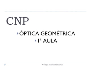 CNP ,[object Object],[object Object],Colégio Nacional Policursos 