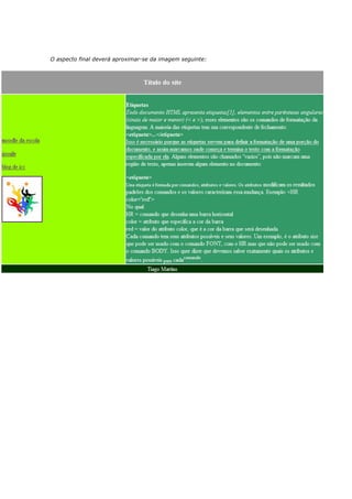 O aspecto final deverá aproximar-se da imagem seguinte:
 