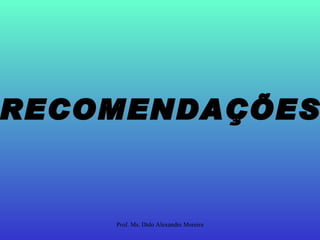 RECOMENDAÇÕES  
