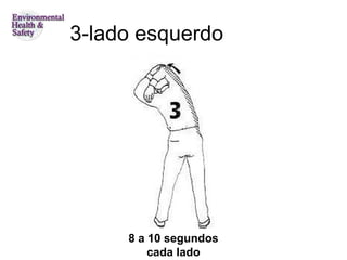 3-lado esquerdo 8 a 10 segundos cada lado 