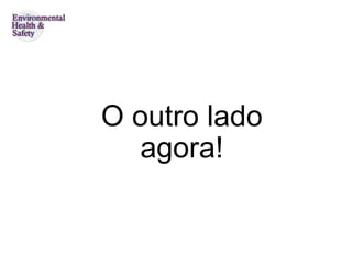 O outro lado agora! 