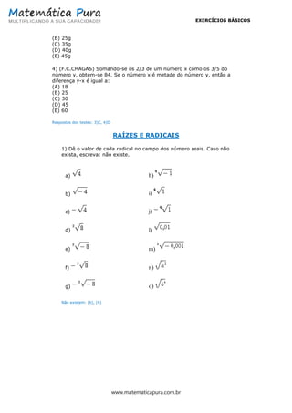 EXERCÍCIOS BÁSICOS
www.matematicapura.com.br
(B) 25g
(C) 35g
(D) 40g
(E) 45g
4) (F.C.CHAGAS) Somando-se os 2/3 de um númer...