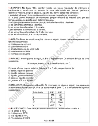 Página 3 de 28
1)(FAAP-SP) No texto: "Um escritor recebe um bloco retangular de mármore e
habilmente o transforma na estát...