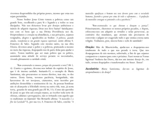 vivermos desprendidos das próprias posses, mesmo que estas nos              mansidão aperfeiçoa o homem nos seus deveres para com a sociedade
sejam permitidas.                                                           humana, fazendo-o passar por cima de todo o sofrimento… A perfeição
        Nosso Senhor Jesus Cristo tomou a pobreza como um                   da mansidão consegue-se juntando a ela a paciência.”
grande bem, escolhendo-a para Si e legando-a a todos os seus
discípulos. Não nos deixemos levar por desejos ambiciosos e                         “Bem-aventurados os que choram e desejam a justiça”.
inúteis de adquirir riquezas; Deus nos deve bastar! Satisfaçamo-            Primeiramente, choremos os nossos próprios pecados, e depois,
nos com os bens que a sua Divina Providência nos dá.                        esforcemo-nos em adquirir as virtudes e nelas perseverar, ao
Desprendamos o coração na abundância, e nas privações, sejamos              contrário dos mundanos, que atestam não precisarem de
resignados, alegres e agradecidos ao Senhor. A pobreza, quando              conversão e julgam ser exagerado tudo o que ensina a nossa santa
amada, transforma-se em grande riqueza espiritual, assim afirma S.          religião. Tenhamos, pois, sincera fome e sede de santidade!
Francisco de Sales. Segundo este mesmo santo, na sua obra
Filotéia, devemos amar o pobre e a pobreza, praticando-a mesmo              Oração: Mãe de Misericórdia, ajudai-nos a despojarmo-nos
no meio das riquezas, despojando-nos de parte delas para ajudar o           totalmente de tudo o que nos prende à terra. Que nos
outro. Temos também que ser mais pobres que os pobres,                      desapeguemos de nós mesmos, sobretudo, a fim de que sejamos
assumindo uma atitude de serviço perante os necessitados,                   compassivos e mansos para com o próximo. Fazei nossas as Vossas
vivendo plenamente a caridade cristã.                                       lágrimas! Senhora das Dores, dai-nos um intenso desejo de, em
                                                                            tudo, sermos despojados e transformados em Amor. Ámen!
        “Bem-aventurados os mansos, porque eles possuirão a terra” (Mt 5,
4). Contra o egoísmo, devemo-nos imbuir do espírito de Jesus,               Jaculatória: Maria Santíssima, dai-nos as lágrimas do
que é de imensa caridade. Imitando-O, a exemplo de Maria                    arrependimento e do desejo!
Santíssima, não procuremos os nossos direitos, mas sim, os dos
outros. Desta forma, teremos paciência, benignidade; não
haveremos de ser invejosos, ciumentos, nem movidos por
ambições desmedidas e sentimentos de ira. As pessoas bondosas
não só alcançarão a felicidade eterna na outra vida, mas, já nesta
terra, gozarão de uma grande paz (Sl 36, 11). Como são queridos
de Jesus os que têm um coração manso, ao receber toda sorte de
ofensas, calúnias e perseguições, não se irritando com aqueles que
os maltratam ou injuriam! São Bernardo afirma: “A mansidão é a
flor da Caridade!” E, por sua vez, S. Francisco de Sales, conclui: “A
 
