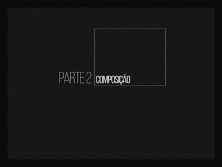parte2composição
 