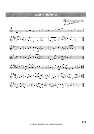 Lectura melódica




                                               21
© PEARSON EDUCACIÓN, S.A., 2002 FOTOCOPIABLE
 