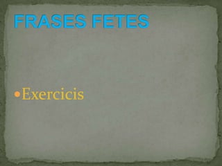 Exercicis
 