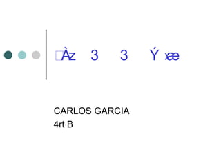 <


CARLOS GARCIA
4rt B
 