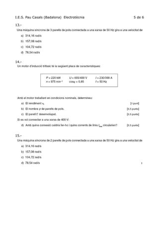 I.E.S. Pau Casals (Badalona) Electrotècnia   5 de 6

13.-




14.-




15.-
 